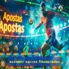 assumir carros financiados